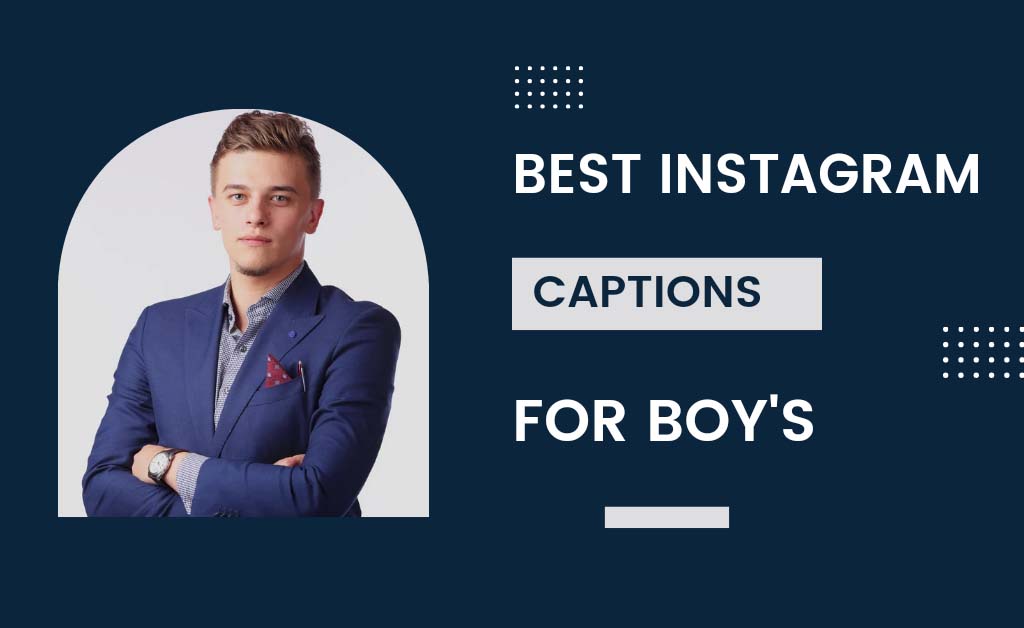 170+ FREE Instagram Captions For Boys (Stylish & Cool) 2022