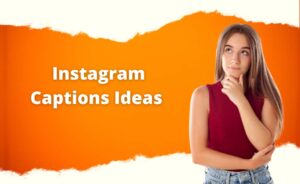Read more about the article Best Instagram Captions 2022